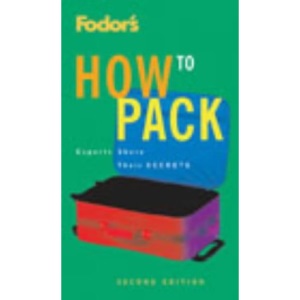 How to Pack (Fodor's How to Pack)