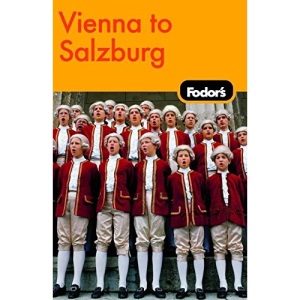 Fodor's Vienna to Salzburg: 2nd Edition