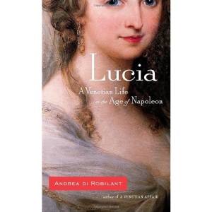 Lucia: A Venetian Life in the Age of Napoleon