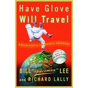 Have Glove, Will Travel: Adventures of a Baseball Vagabond