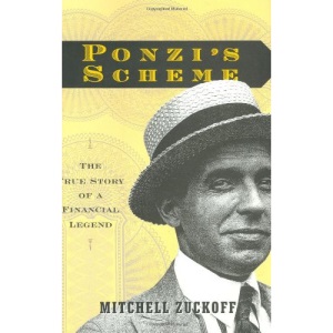 Ponzi's Scheme: The True Story of a Financial Legend