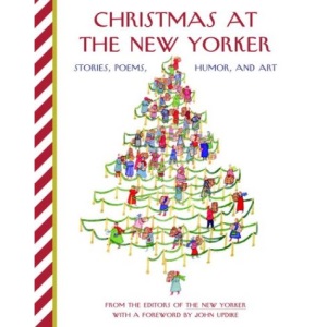 Christmas at the New Yorker: Stories, Poems, Humor, and Art