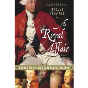A Royal Affair: George III and His Scandalous Siblings