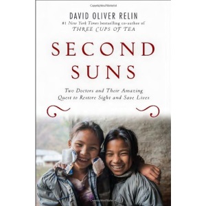 Second Suns: Two Doctors and Their Amazing Quest to Restore Sight and Save Lives