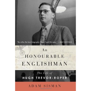 An Honourable Englishman: The Life of Hugh Trevor-Roper