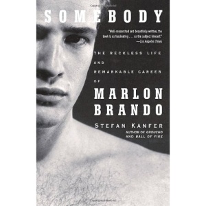 Somebody: The Reckless Life and Remarkable Career of Marlon Brando (Vintage)