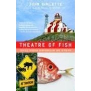 Theatre of Fish: Travels Through Newfoundland and Labrador (Vintage Departures)