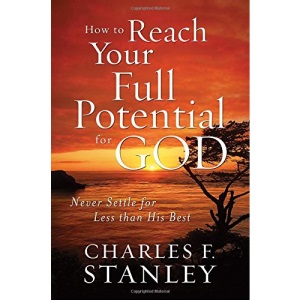 How to Reach Your Full Potential for God