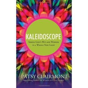 Kaleidoscope: Seeing Gods Wit and Wisdom in a Whole New Light