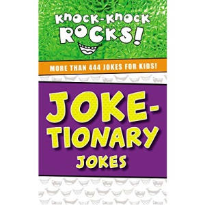 Joke-tionary Jokes: More Than 444 Jokes for Kids (Knock-knock Rocks)