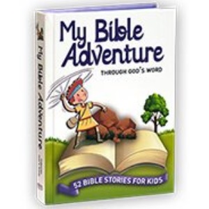My Bible Adventure Through God's Word: 52 Bible Stories for Kids