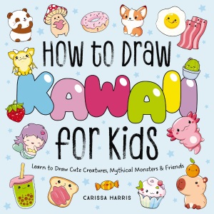 How to Draw Kawaii For Kids: Learn to Draw Cute, Creepy, Mythical Monsters and Friends