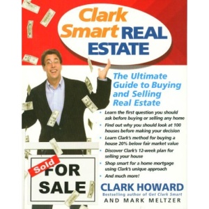 Clark Smart Real Estate: The Ultimate Guide to Buying and Selling Real Estate
