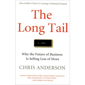 The Long Tail: Why the Future of Business is Selling Less of More