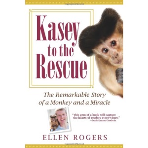 Kasey to the Rescue: The Remarkable Story of a Monkey and a Miracle