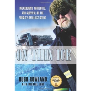 On Thin Ice: Breakdowns, Whiteouts, and Survival on the World's Deadliest Roads