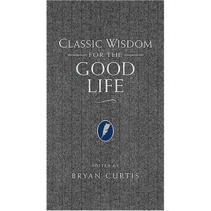 Classic Wisdom for the Good Life