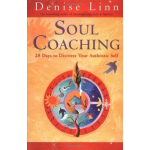 Soul Coaching: 28 Days to Discover Your Authentic Self