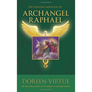 The Healing Miracles of Archangel Raphael