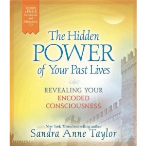 The Hidden Powers of Your Past Lives: Revealing and Healing Your Encoded Consciousness