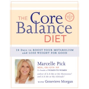 The Core Balance Diet: 28 Days to Boost Your Metabolism and Lose Weight for Good