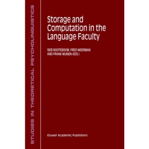 Storage and Computation in the Language Faculty: 30 (Studies in Theoretical Psycholinguistics)