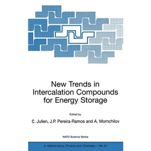 New Trends in Intercalation Compounds for Energy Storage: Proceedings of the NATO Advanced Study Institute, Held in Sozopol, Bulgaria, 22 September-2 ... October 2001: 61 (Nato Science Series II:)