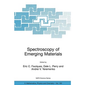 Spectroscopy of Emerging Materials: Proceedings of the NATO ARW on Frontiers in Spectroscopy of Emergent Materials: Recent Advances toward New ... 2003.: 165 (Nato Science Series II:)