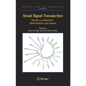 Smad Signal Transduction: Smads in Proliferation, Differentiation and Disease (Proteins and Cell Regulation): 5