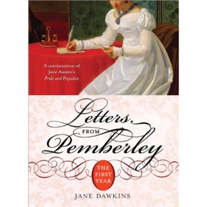 Letters from Pemberley (Pride & Prejudice Continues): The First Year
