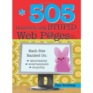 505 Unbelievably Stupid Web Pages