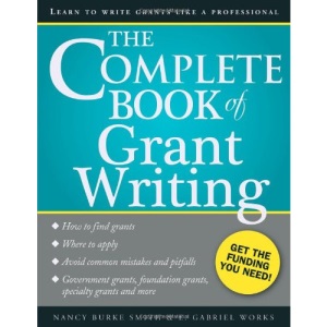 The Complete Book of Grant Writing: Learn to Write Grants Like a Professional: 0