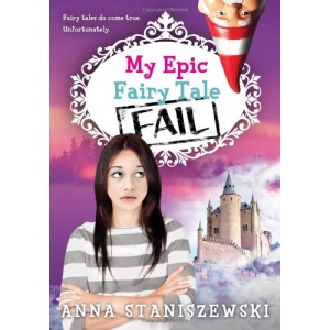 My Epic Fairy Tale Fail (My Very Unfairy Tale Life)