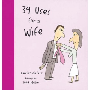 39 Uses for a Wife