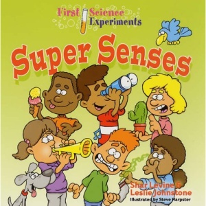Super Senses (First Science Experiments)