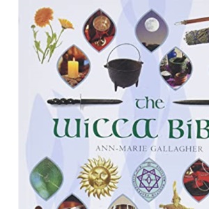 The Wicca Bible: The Definitive Guide to Magic and the Craft Volume 2 (Mind Body Spirit Bibles)