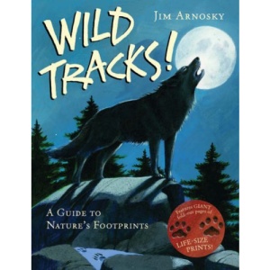 Wild Tracks!: A Guide to Nature's Footprints