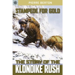 Stampede for Gold: The Story of the Klondike Rush (Sterling Point)