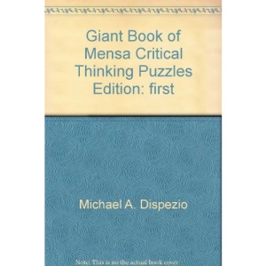 Giant Book of Mensa Critical Thinking Puzzles Edition: first