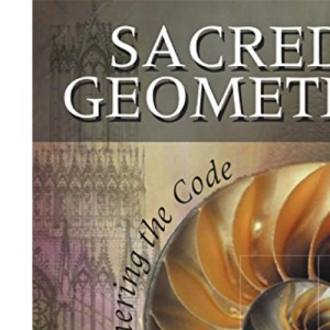 Sacred Geometry: Deciphering the Code