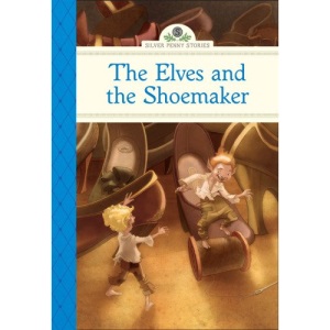 Elves and the Shoemaker, The (Silver Penny Stories)