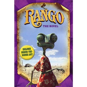 Rango: The Novel (Rango Film Tie in)