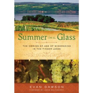 Summer in a Glass: The Coming of Age of Winemaking in the Finger Lakes