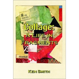 Collage: A Life in Fragments