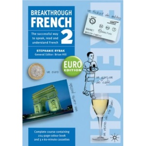 Breakthrough French 2: Euro Edition (Breakthrough S.). Complete Course Containing 224-page Colour Book and 3x60-minute Cassettes
