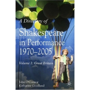 Directory of Shakespeare in Performance 1970-2005: Great Britain v. 1