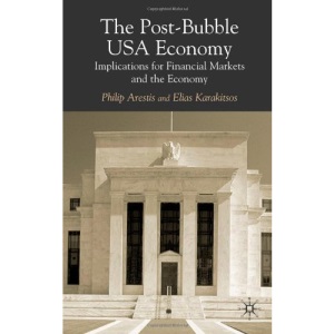 The Post-Bubble Us Economy: Implications for Financial Markets and the Economy