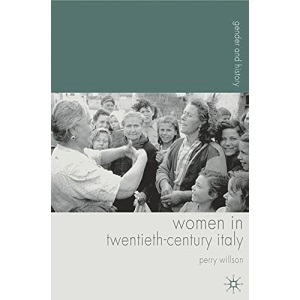Women in Twentieth-Century Italy: 25 (Gender and History)