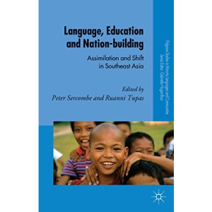 Language, Education and Nation-building: Assimilation and Shift in Southeast Asia (Palgrave Studies in Minority Languages and Communities)