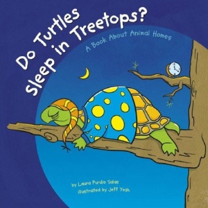 Do Turtles Sleep in Treetops?: A Book about Animal Homes (Animals All Around)